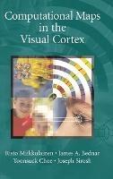 Computational Maps in the Visual Cortex - Risto Miikkulainen,James A. Bednar,Yoonsuck Choe - cover