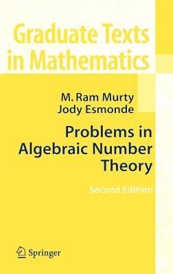 Problems in Algebraic Number Theory - M. Ram Murty,Jody (Indigo) Esmonde - cover