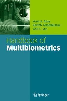 Handbook of Multibiometrics - Arun A. Ross,Karthik Nandakumar,Anil K. Jain - cover