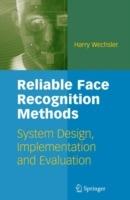 Reliable Face Recognition Methods: System Design, Implementation and Evaluation