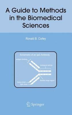 A Guide to Methods in the Biomedical Sciences - Ronald B. Corley - cover