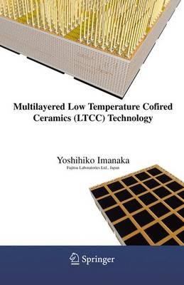 Multilayered Low Temperature Cofired Ceramics (LTCC) Technology - Yoshihiko Imanaka - cover