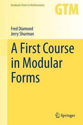 A First Course in Modular Forms - Fred Diamond,Jerry Shurman - cover