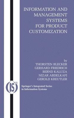 Information and Management Systems for Product Customization - Thorsten Blecker,Gerhard Friedrich,Bernd Kaluza - cover