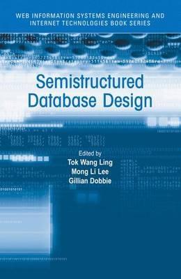 Semistructured Database Design - Tok Wang Ling,Gillian Dobbie - cover