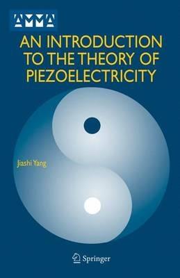 An Introduction to the Theory of Piezoelectricity - Jiashi Yang - cover