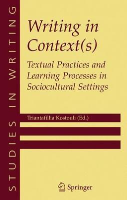 Writing in Context(s): Textual Practices and Learning Processes in Sociocultural Settings - cover