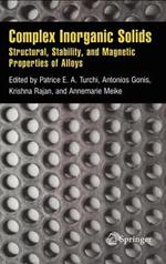 Complex Inorganic Solids: Structural, Stability, and Magnetic Properties of Alloys