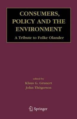 Consumers, Policy and the Environment: A Tribute to Folke Ölander - cover