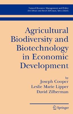 Agricultural Biodiversity and Biotechnology in Economic Development - Joseph Cooper,Leslie Lipper,David Zilberman - cover