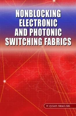 Nonblocking Electronic and Photonic Switching Fabrics - Wojciech Kabacinski - cover