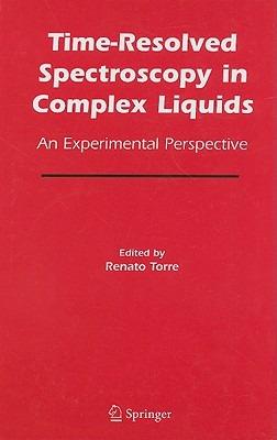 Time-Resolved Spectroscopy in Complex Liquids: An Experimental Perspective - cover
