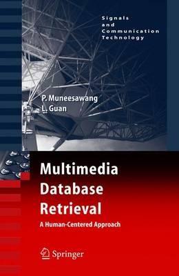 Multimedia Database Retrieval:: A Human-Centered Approach - Paisarn Muneesawang,Ling Guan - cover