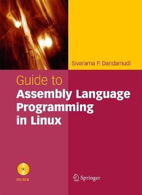 Guide to Assembly Language Programming in Linux - Sivarama P. Dandamudi - cover