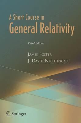 A Short Course in General Relativity - James A. Foster,J. David Nightingale - cover