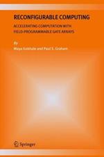 Reconfigurable Computing: Accelerating Computation with Field-Programmable Gate Arrays