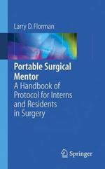 Portable Surgical Mentor: A Handbook of Protocol for Interns and Residents in Surgery