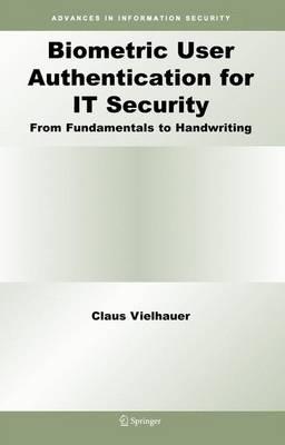 Biometric User Authentication for IT Security: From Fundamentals to Handwriting - Claus Vielhauer - cover