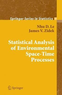 Statistical Analysis of Environmental Space-Time Processes - Nhu D. Le,James V. Zidek - cover