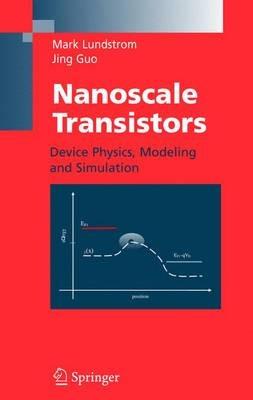 Nanoscale Transistors: Device Physics, Modeling and Simulation - Mark Lundstrom,Jing Guo - cover