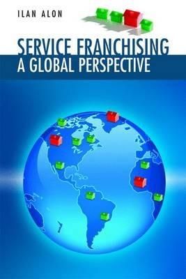 Service Franchising: A Global Perspective - Ilan Alon - cover