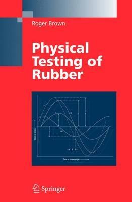 Physical Testing of Rubber - Roger Brown - cover
