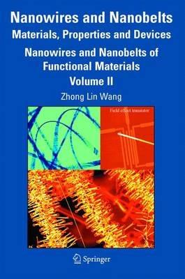 Nanowires and Nanobelts: Materials, Properties and Devices: Volume 2: Nanowires and Nanobelts of Functional Materials - cover
