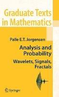 Analysis and Probability: Wavelets, Signals, Fractals - Palle E. T. Jorgensen - cover