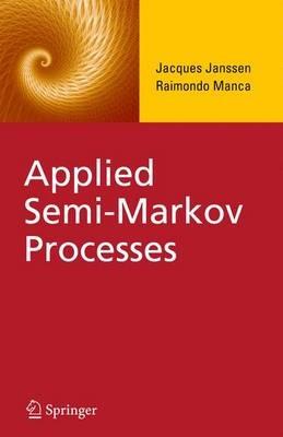 Applied Semi-Markov Processes - Jacques Janssen,Raimondo Manca - cover