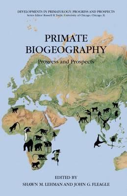 Primate Biogeography: Progress and Prospects - cover