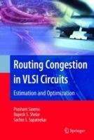 Routing Congestion in VLSI Circuits: Estimation and Optimization - Prashant Saxena,Rupesh S. Shelar,Sachin Sapatnekar - cover