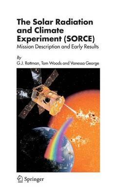 The Solar Radiation and Climate Experiment (SORCE): Mission Description and Early Results - cover