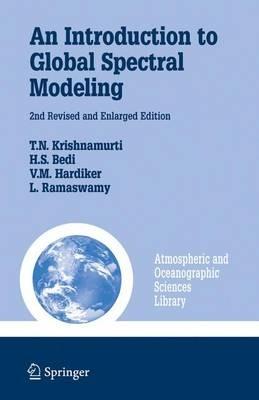 An Introduction to Global Spectral Modeling - T.N. Krishnamurti,H.S. Bedi,V. Hardiker - cover