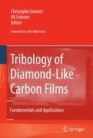 Tribology of Diamond-like Carbon Films: Fundamentals and Applications - cover