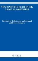Wide-Bandwidth High Dynamic Range D/A Converters - Konstantinos Doris,Arthur H.M. van Roermund,Domine Leenaerts - cover