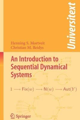 An Introduction to Sequential Dynamical Systems - Henning Mortveit,Christian Reidys - cover