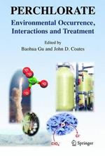 Perchlorate: Environmental Occurrence, Interactions and Treatment