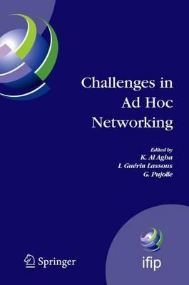 Challenges in Ad Hoc Networking: Fourth Annual Mediterranean Ad Hoc Networking Workshop, June 21-24, 2005, Île de Porquerolles, France - cover