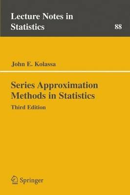 Series Approximation Methods in Statistics - John E. Kolassa - cover