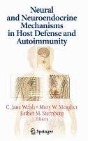 Neural and Neuroendocrine Mechanisms in Host Defense and Autoimmunity