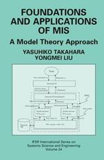 Foundations and Applications of MIS: A Model Theory Approach