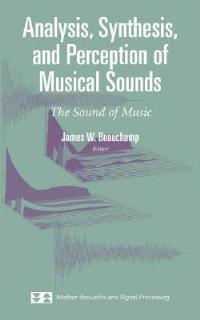 Analysis, Synthesis, and Perception of Musical Sounds: The Sound of Music - cover
