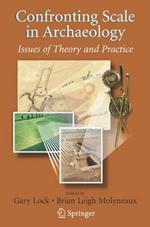 Confronting Scale in Archaeology: Issues of Theory and Practice