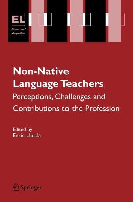 Non-Native Language Teachers: Perceptions, Challenges and Contributions to the Profession - cover