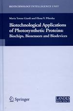 Biotechnological Applications of Photosynthetic Proteins: Biochips, Biosensors and Biodevices