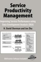Service Productivity Management: Improving Service Performance using Data Envelopment Analysis (DEA)