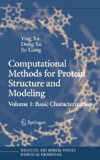 Computational Methods for Protein Structure Prediction and Modeling: Volume 1: Basic Characterization - cover