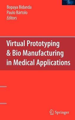 Virtual Prototyping & Bio Manufacturing in Medical Applications - cover