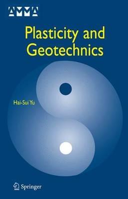 Plasticity and Geotechnics - Hai-Sui Yu - cover