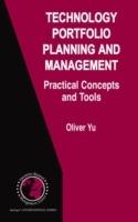 Technology Portfolio Planning and Management: Practical Concepts and Tools - Oliver Yu - cover